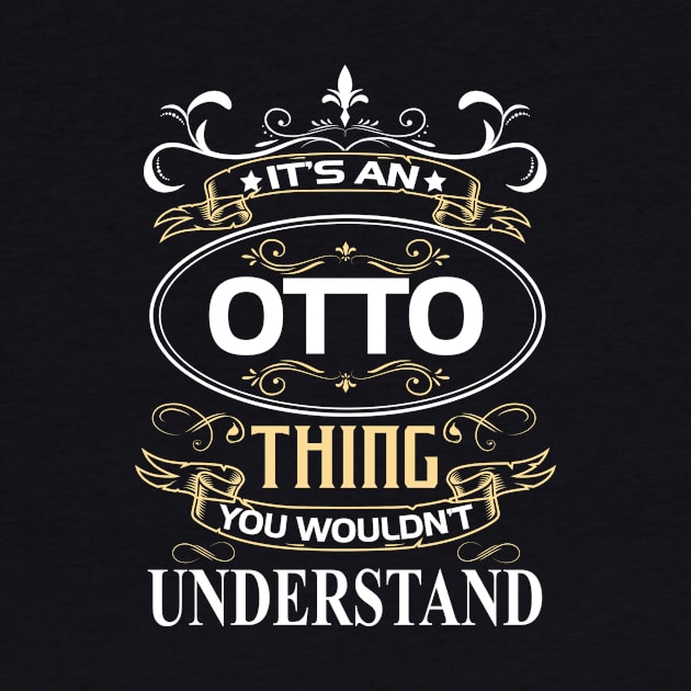 Otto Name Shirt It's An Otto Thing You Wouldn't Understand by Sparkle Ontani